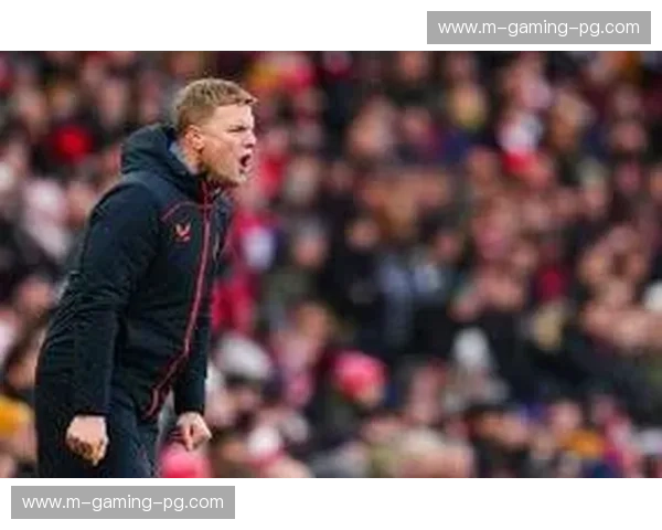 纽卡主帅埃迪·豪解析其高位逼抢触发点的选择逻辑